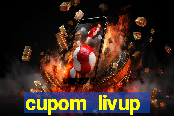 cupom livup primeira compra